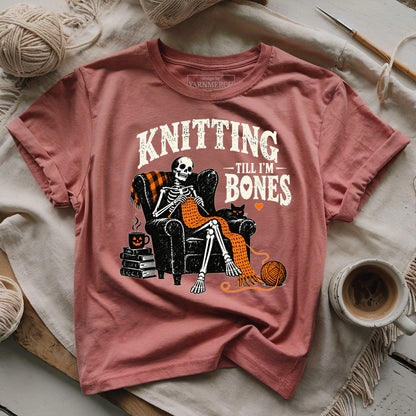 Knitting Till I'm Bones T-shirt