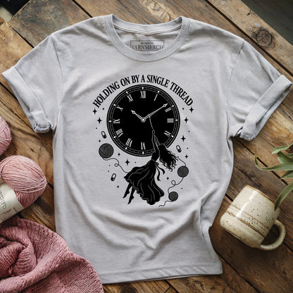 Holding On By A Single Thread T-shirt