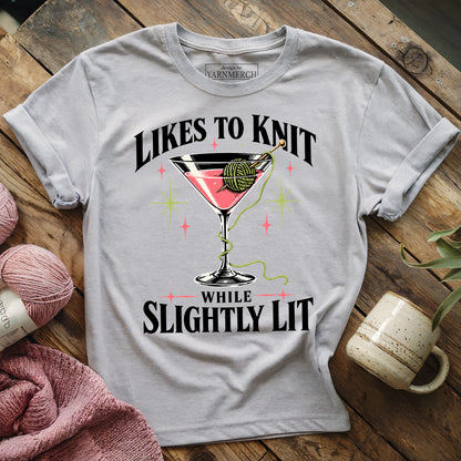 Likes To Knit While Slightly Lit T-shirt