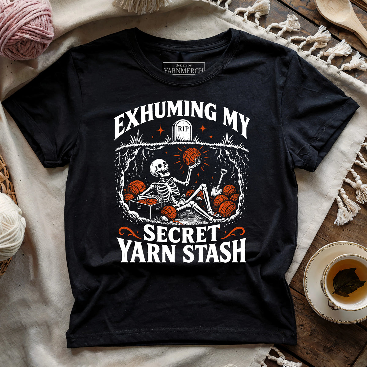 Exhuming My Secret Yarn Stash T-shirt