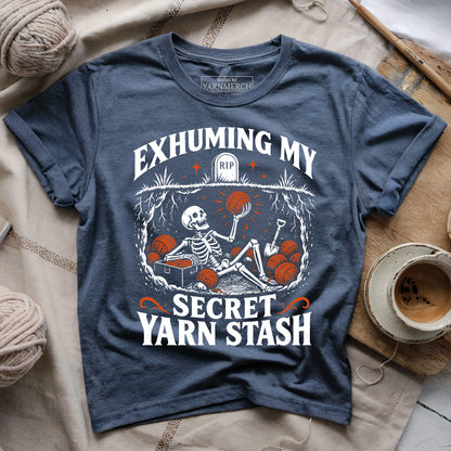 Exhuming My Secret Yarn Stash T-shirt
