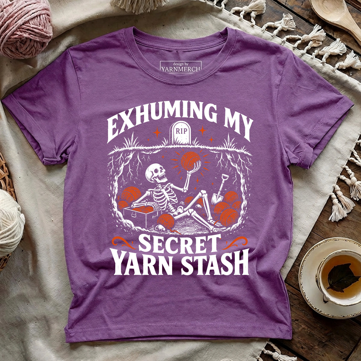 Exhuming My Secret Yarn Stash T-shirt