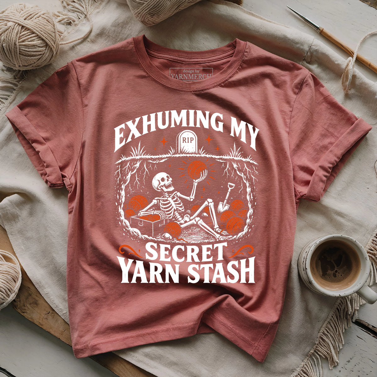Exhuming My Secret Yarn Stash T-shirt