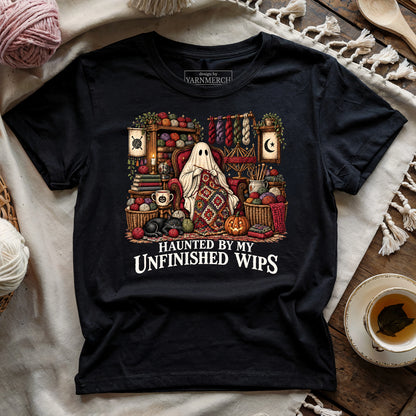 Haunted By My Unfinished WIPS T-shirt