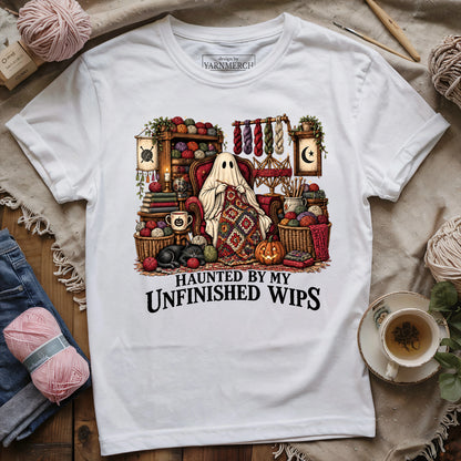 Haunted By My Unfinished WIPS T-shirt