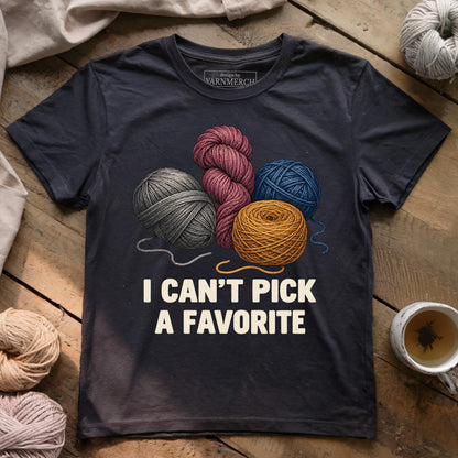 Can't Pick A Favorite T-shirt