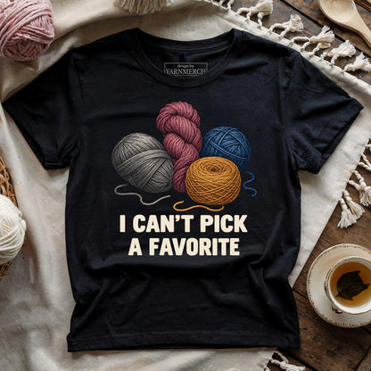 Can't Pick A Favorite T-shirt