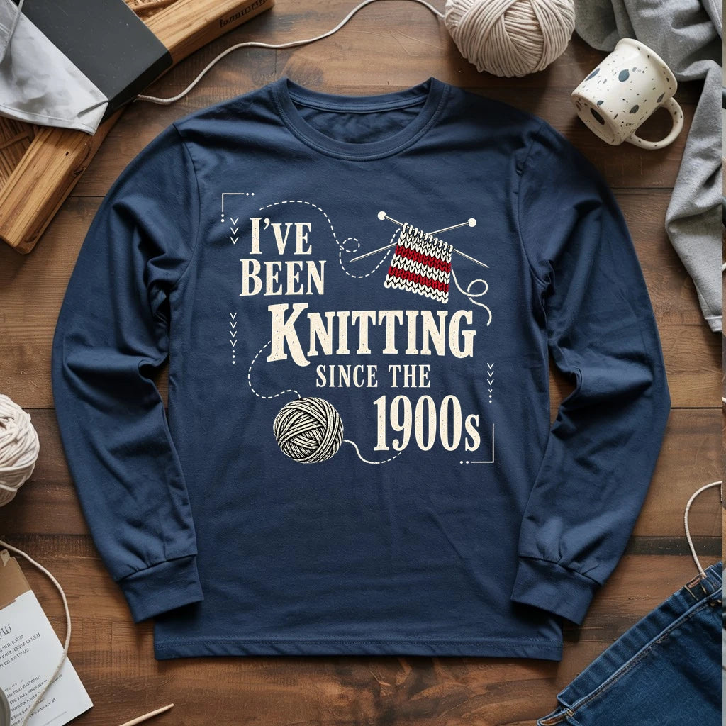Knitting Since the 1900s Long Sleeve T-shirt