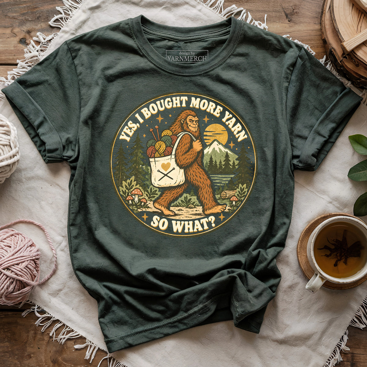I Bought More Yarn. So What? T-shirt