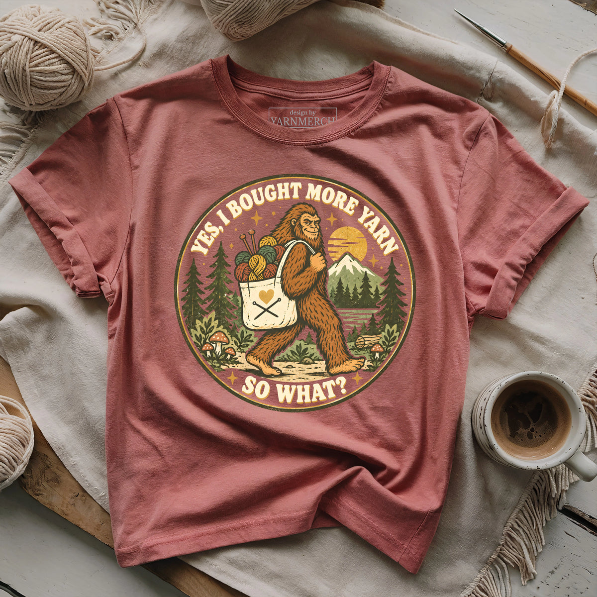 I Bought More Yarn. So What? T-shirt