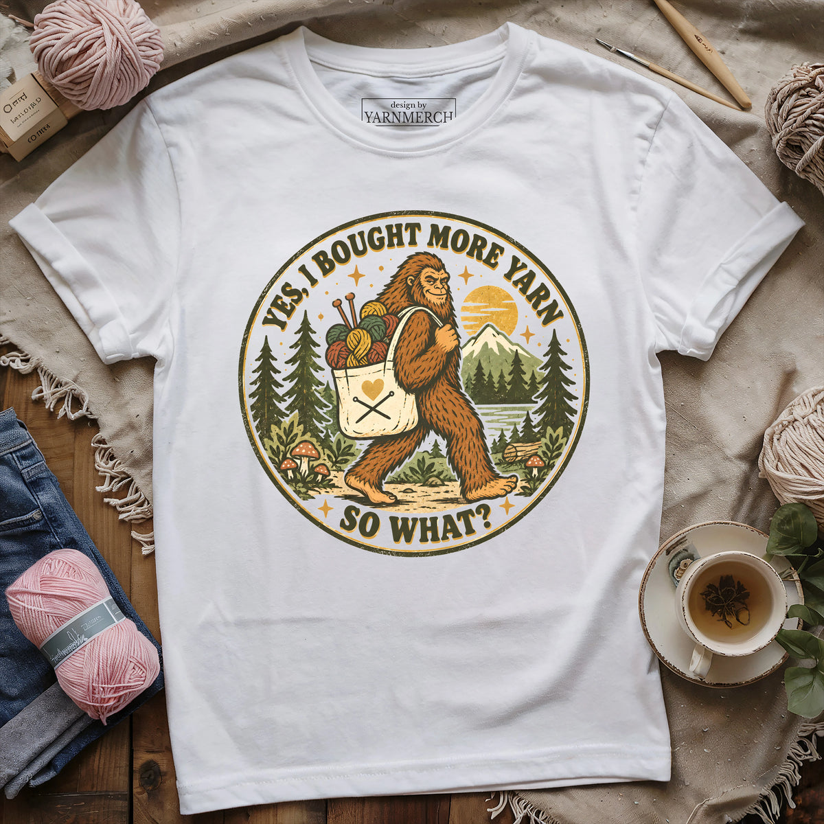 I Bought More Yarn. So What? T-shirt
