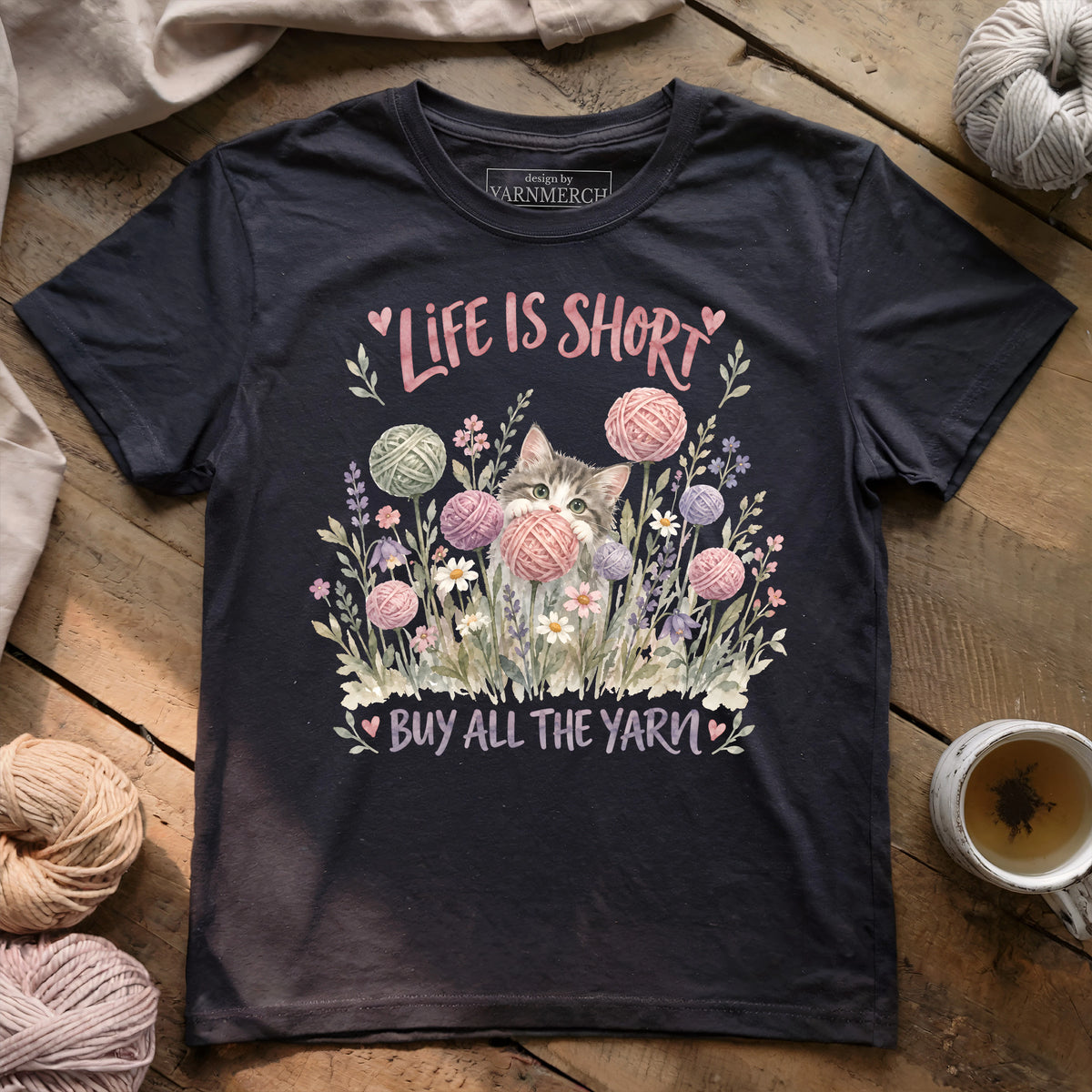 Life Is Short, Buy All The Yarn T-shirt
