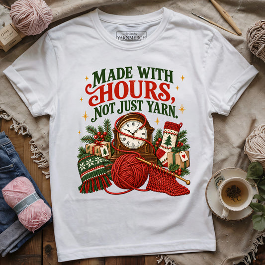Made With Hours, Not Just Yarn T-shirt