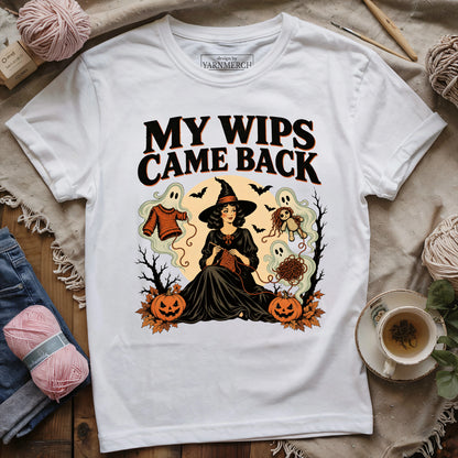 My WIPS Came Back T-shirt