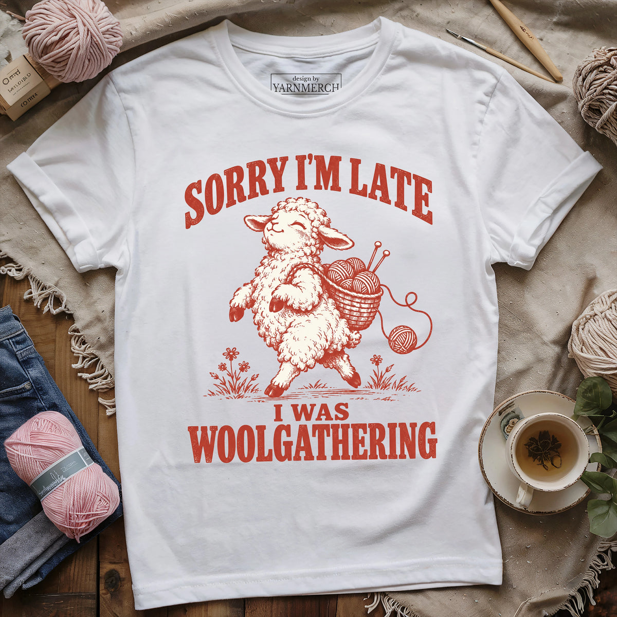 Sorry I'm Late, I Was Woolgathering T-shirt