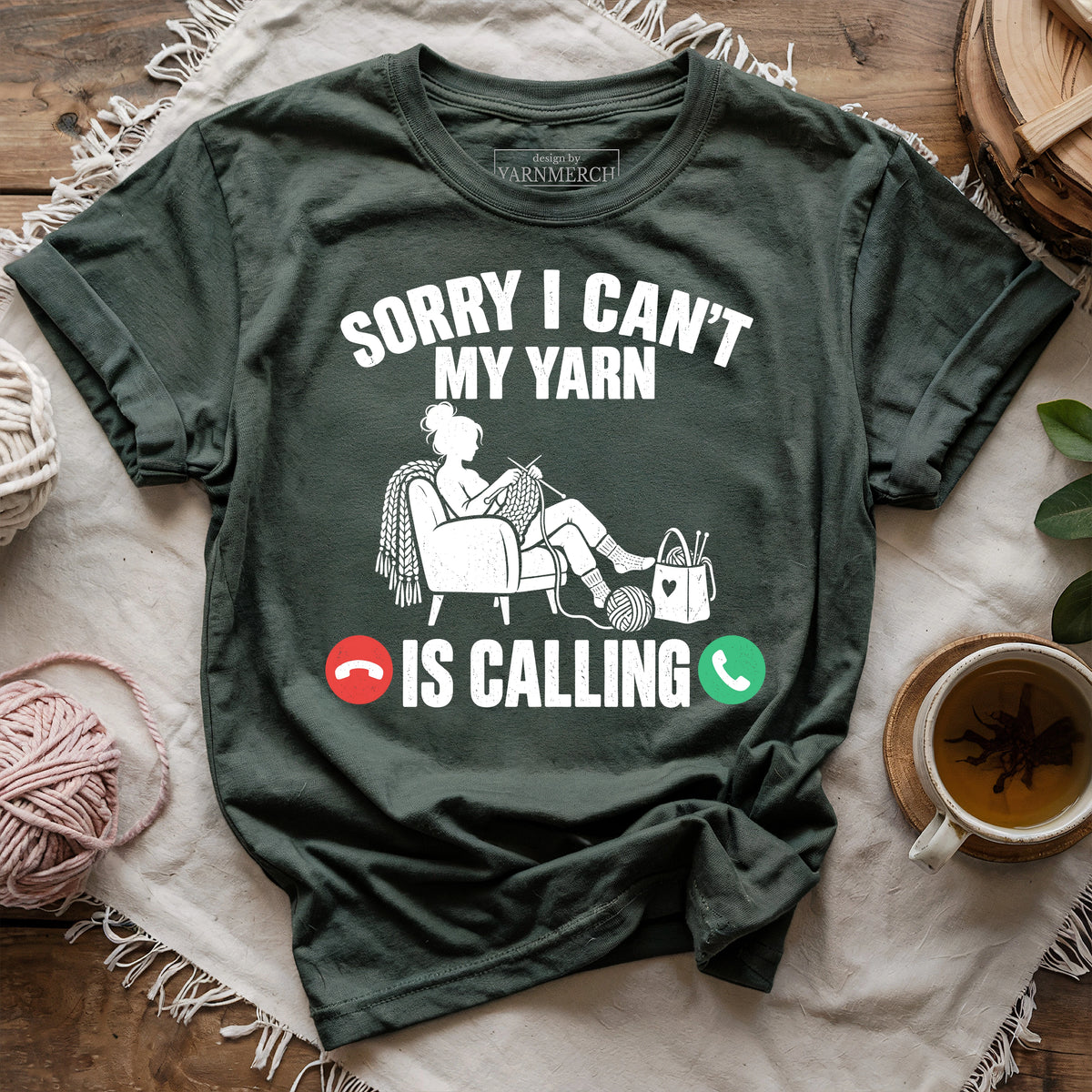 Sorry I Can't , My Yarn Is Calling T-shirt