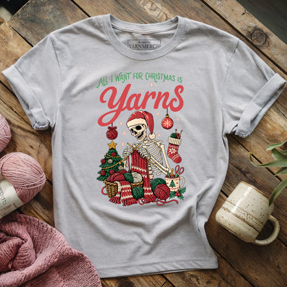 All I Want For Christmas Is Yarns T-shirt