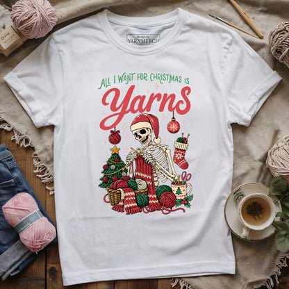 All I Want For Christmas Is Yarns T-shirt