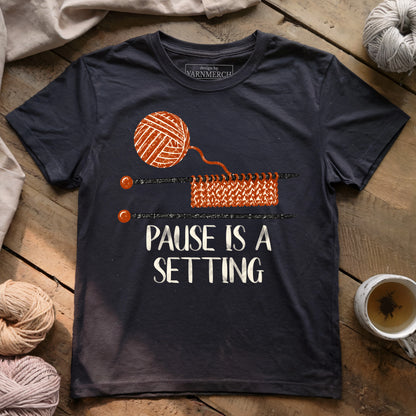 Pause Is A Setting T-shirt