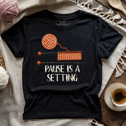 Pause Is A Setting T-shirt