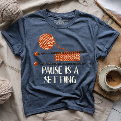 Pause Is A Setting T-shirt