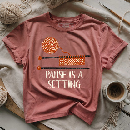 Pause Is A Setting T-shirt