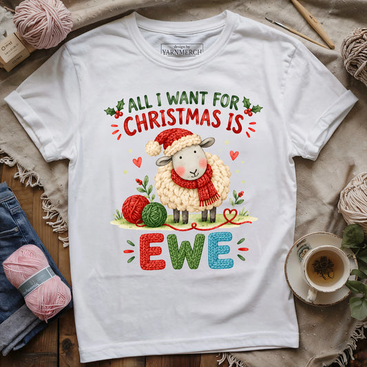 ALL I WANT FOR CHRISTMAS IS EWE T-shirt
