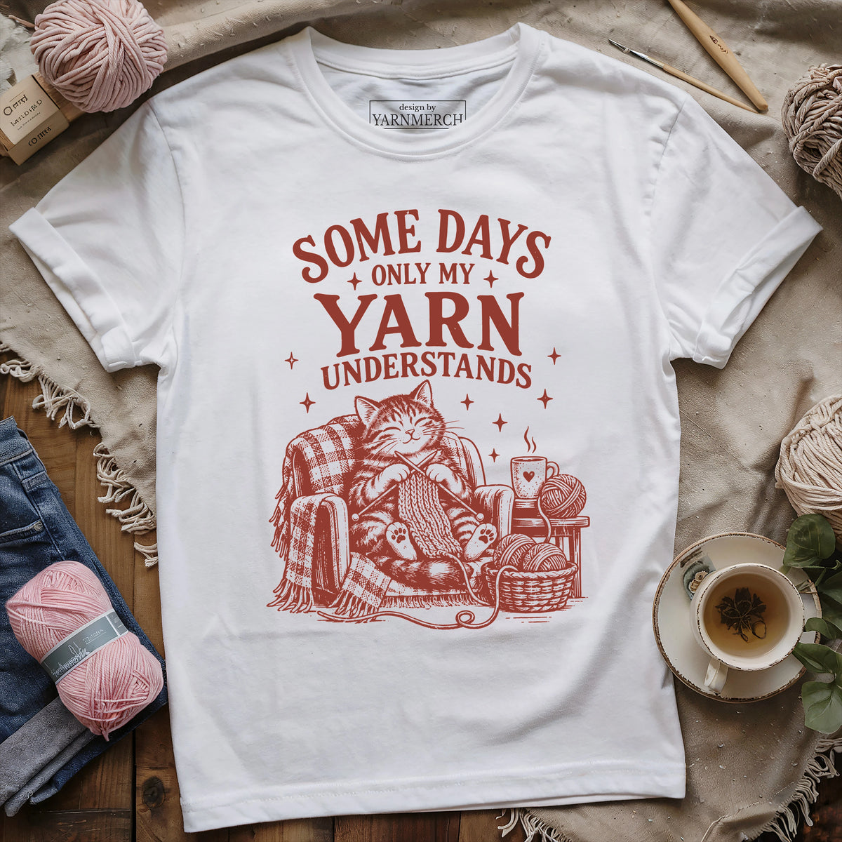 Some Days Only My Yarn Understands T-shirt
