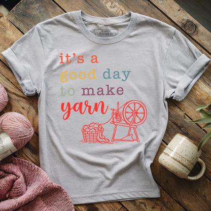 Good Day to Make Yarn T-shirt