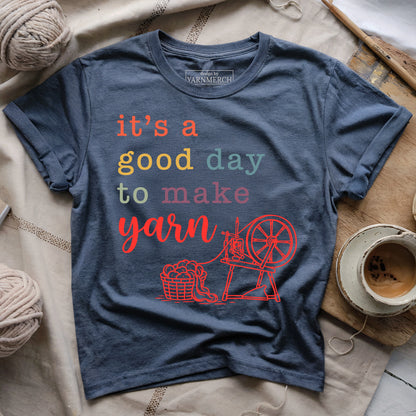 Good Day to Make Yarn T-shirt