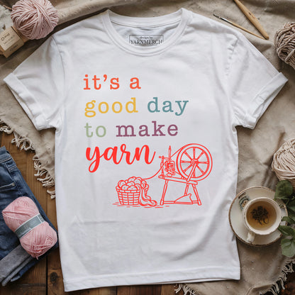 Good Day to Make Yarn T-shirt