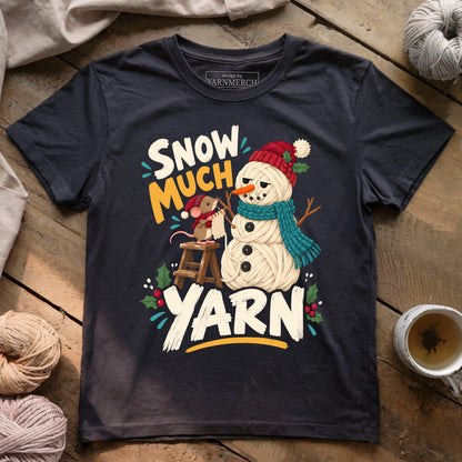 Snow Much Yarn T-shirt