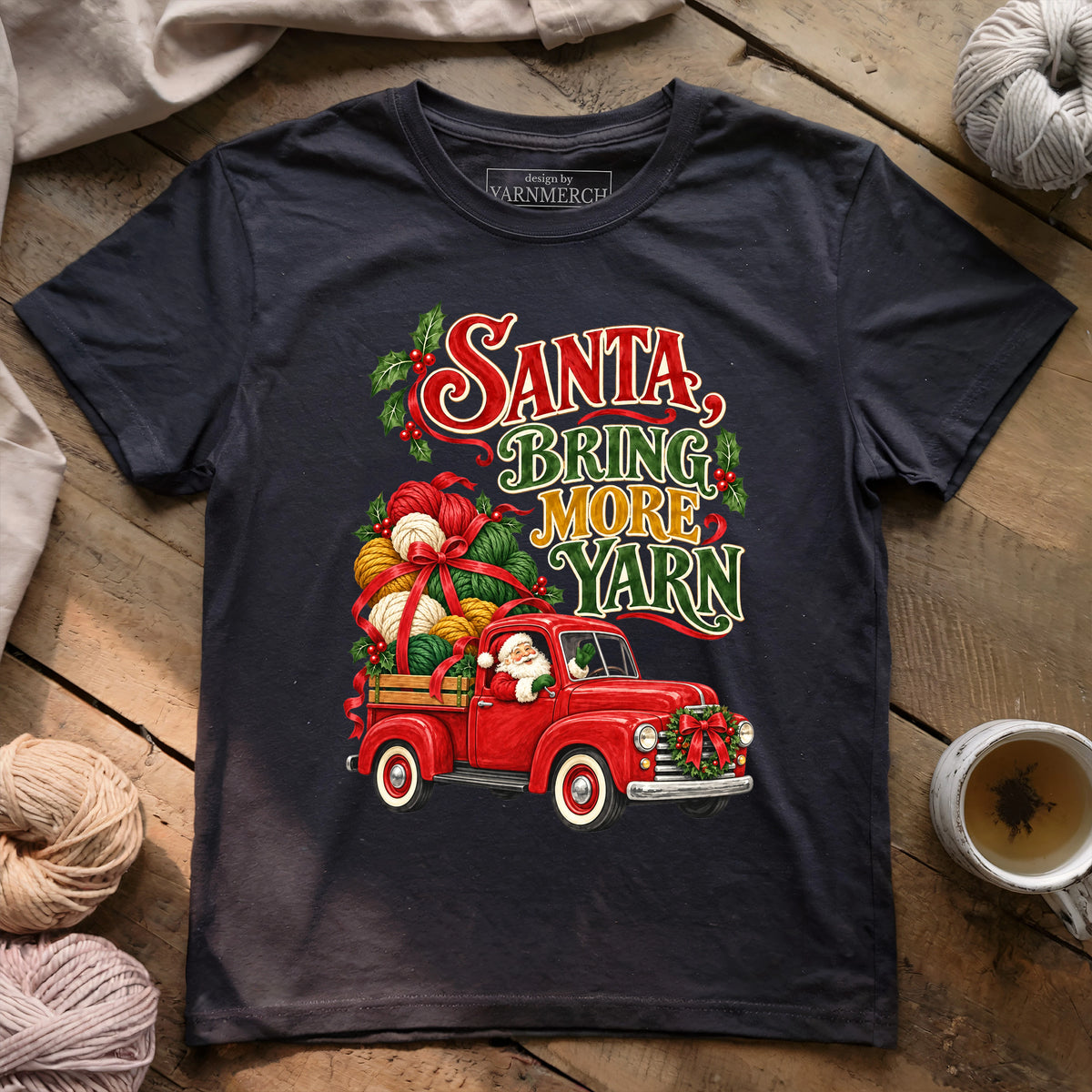 SANTA, BRING MORE YARN T-shirt