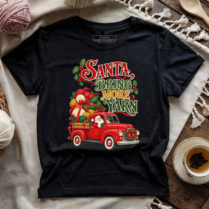 SANTA, BRING MORE YARN T-shirt