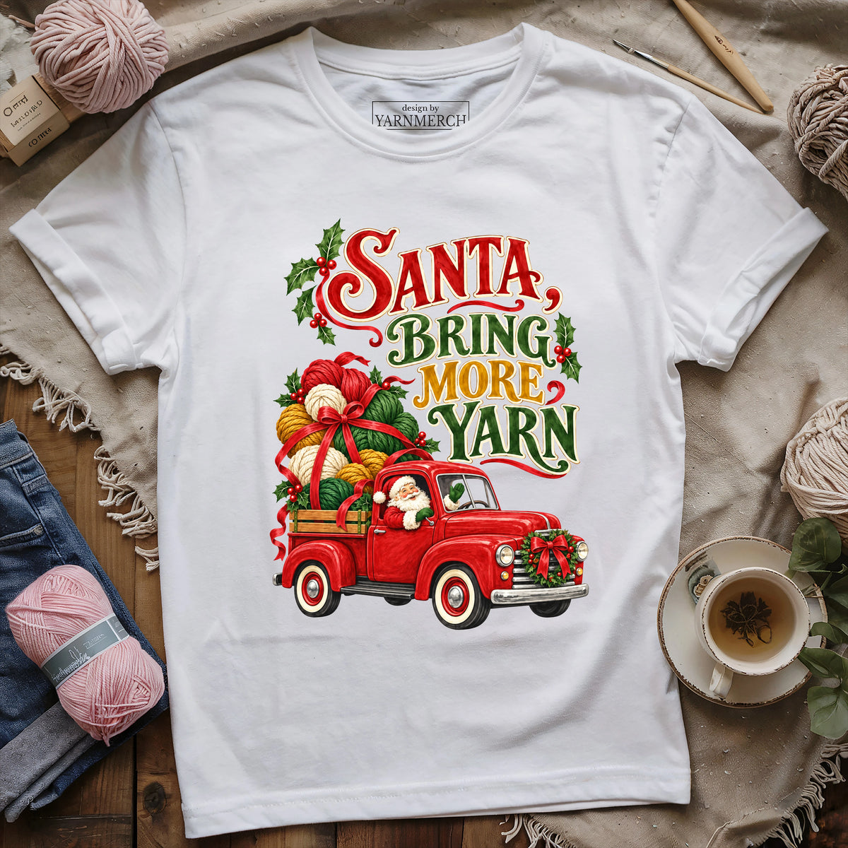SANTA, BRING MORE YARN T-shirt