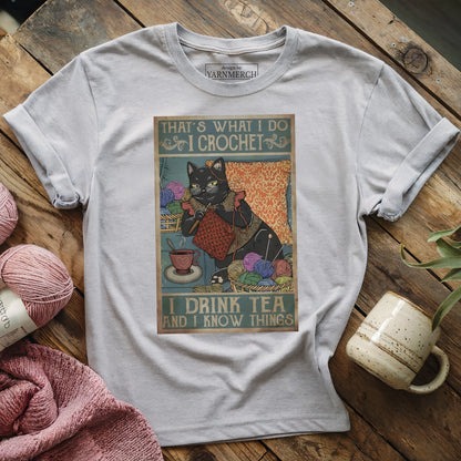 I Crochet and Know Things T-shirt