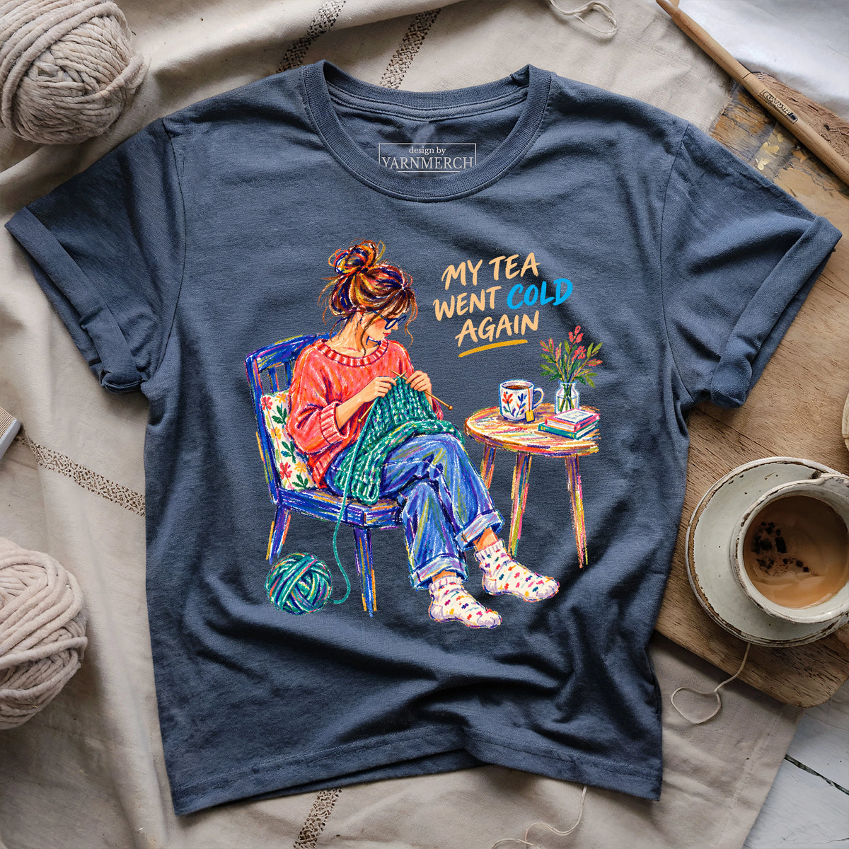 Tea Went Cold Again T-shirt