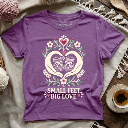 Small Feet, Big Love T-shirt