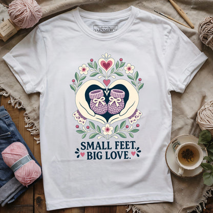 Small Feet, Big Love T-shirt