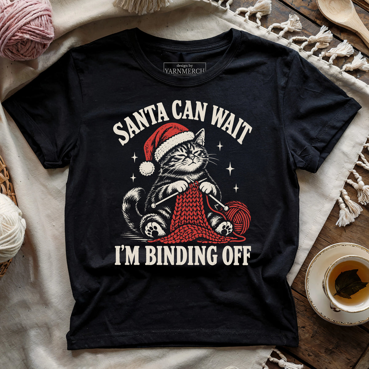 Santa Can Wait, I'm Binding Off T-shirt