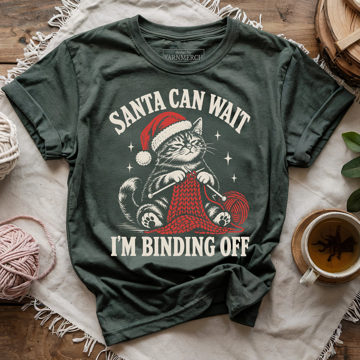 Santa Can Wait, I'm Binding Off T-shirt