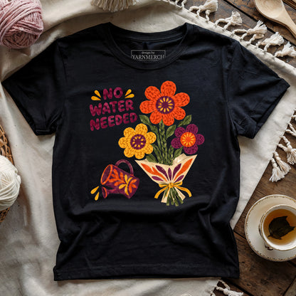 No Water Needed T-shirt