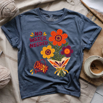 No Water Needed T-shirt