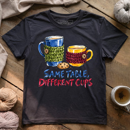 Same Table, Different Cups T-shirt
