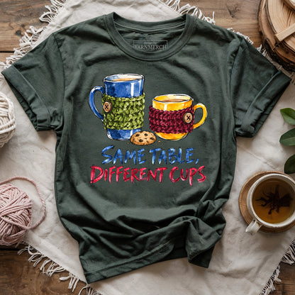 Same Table, Different Cups T-shirt