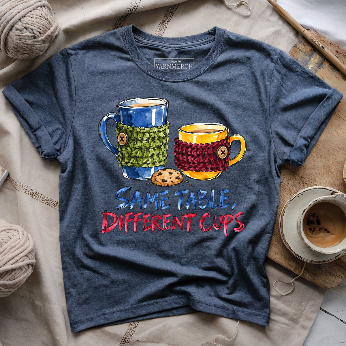 Same Table, Different Cups T-shirt