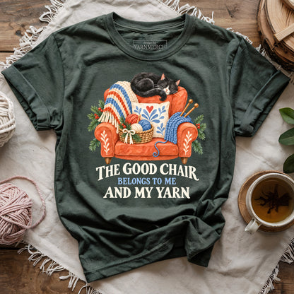 The Good Chair Belongs To Me And My Yarn T-shirt