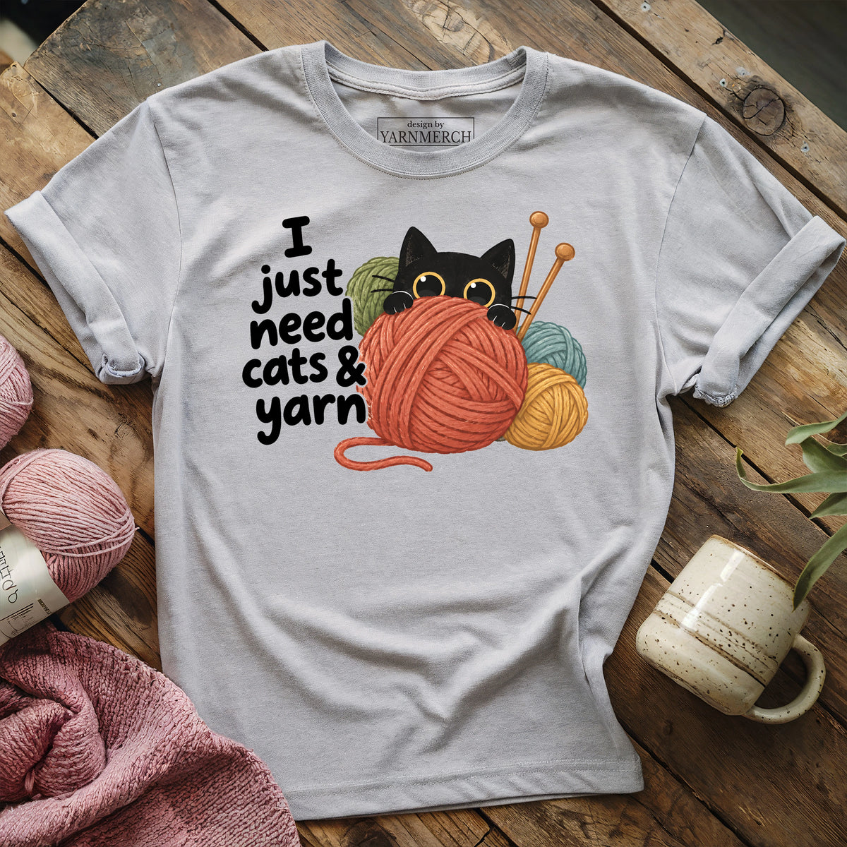 Just Need Cats & Yarn T-shirt