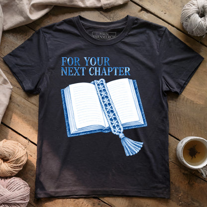 For Your Next Chapter T-shirt