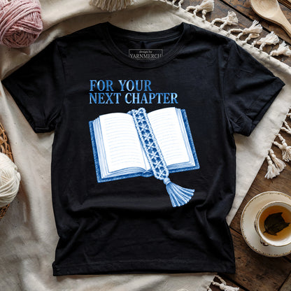 For Your Next Chapter T-shirt